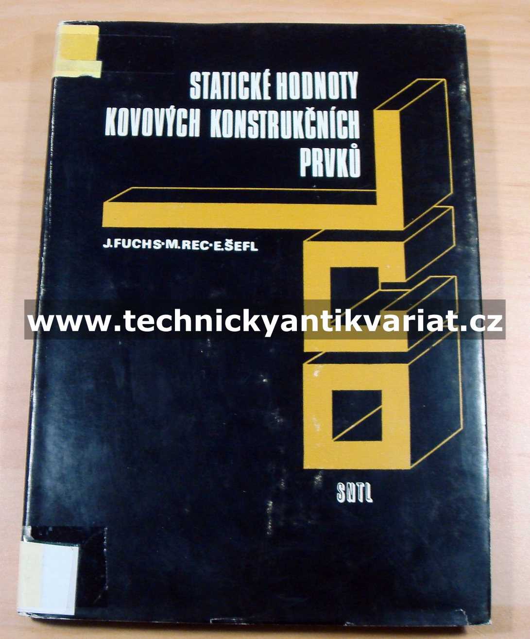 Statické hodnoty kovových konstrukčních prvků - Fuchs, Rec, Šefl (1985)