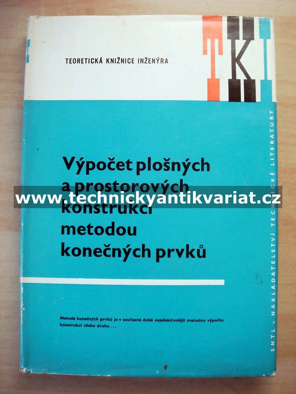 Výpočet plošných a prostorových konstrukcí metodou konečných prvků - Kolář, Kratochvíl, Leitner, Ženíšek (1972)