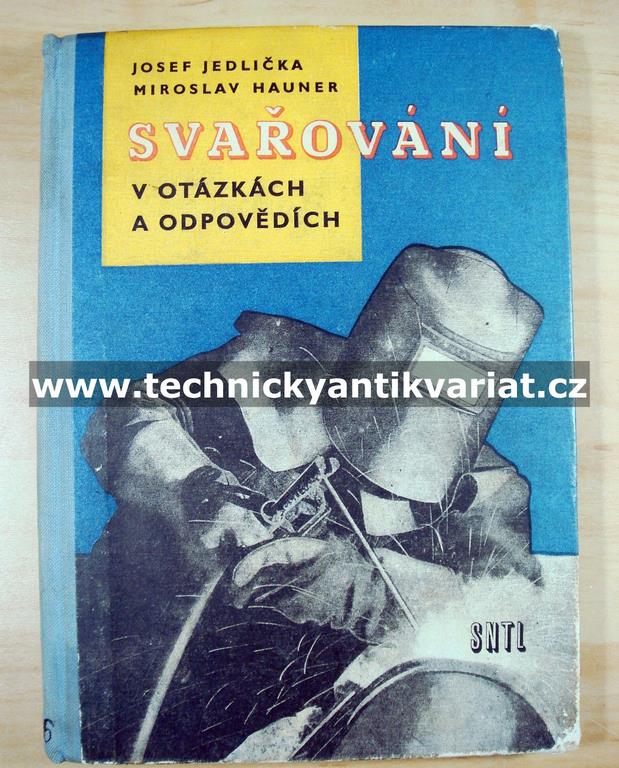 Svařování v otázkách a odpovědích - Jedlička, Hauner (1960)