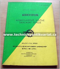 Kertitox - nízkotlakové vlečné zakladní stroje