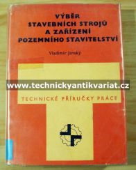 Výběr stavebních strojů a zařízení pozemního stavitelství