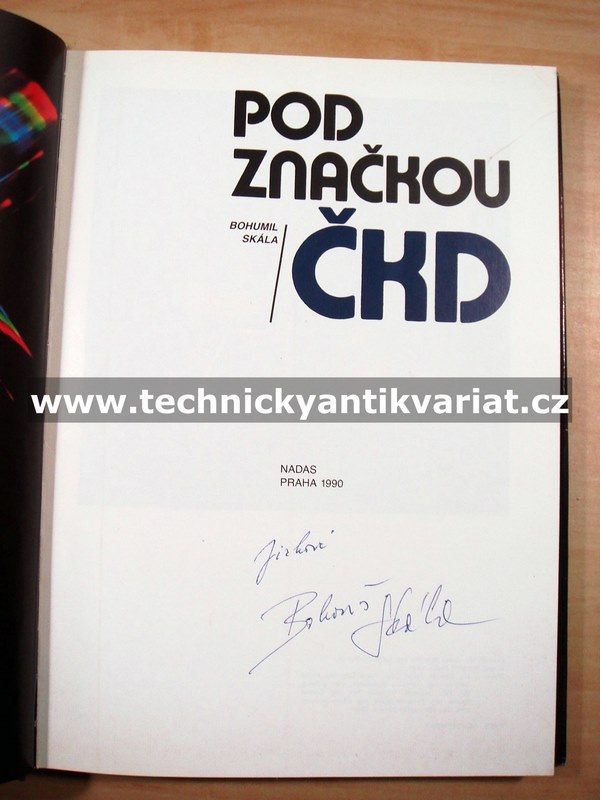 Pod značkou ČKD - Devadesát let výroby lokomotiv - Bohumil Skála (1990)