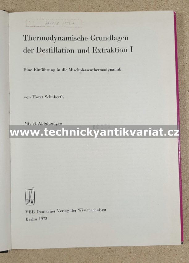 Thermodynamische Grundlagen der Destillation und Extraktion I: Eine Einführung in die Mischphasenthermodynamik Gebundene I. (1972)