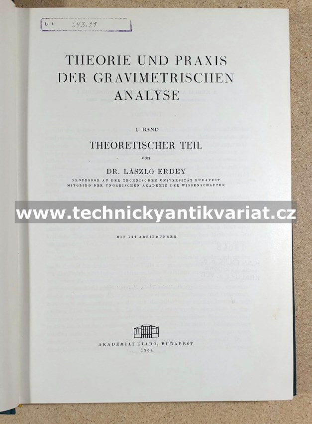 Theorie und Praxis der Gravimetrischen analyse I. - L.Erdey (1964)