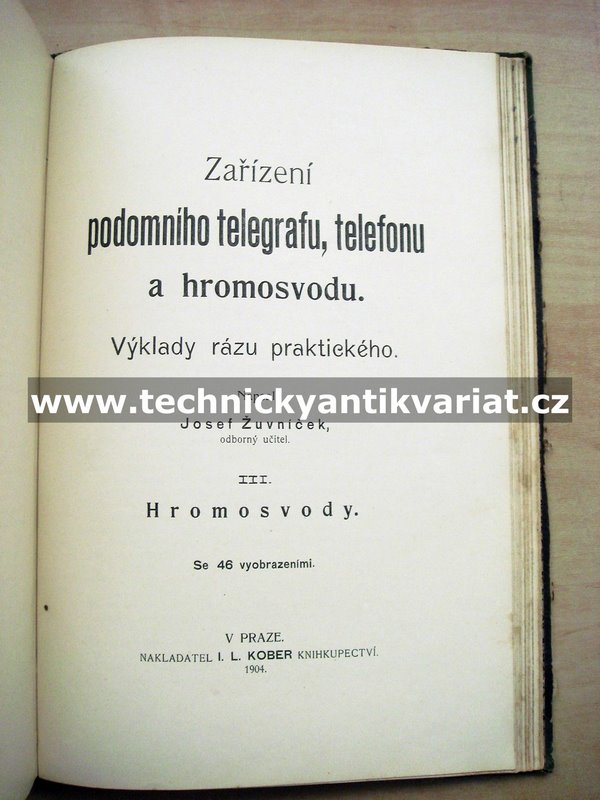 Zařízení podomního telegrafu, telefonu a hromosvodu I.II.III. -Josef Žuvníček (1904)