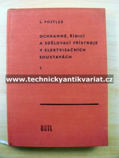 Ochranné, řídící a sdělovací přístroje v elektrisačních soustavách I. - L. Postler