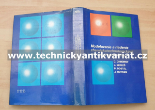 Modelovanie a riadenie chemickotechnologických procesov a systémov - Chmurný, Mikleš, Dostál, Dvoran (1985)