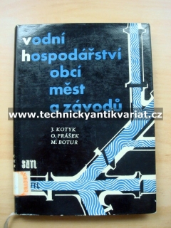 Vodní hospodářství obcí, měst a závodů - Kotyk, Prášek, Botur (1963)