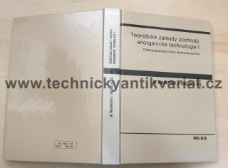 Teoretické základy pochodů anorganické technologie I. - M.Malinovský, I.Roušar (1987)