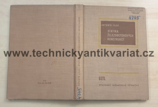 Statika železobetonových konstrukcí I. - Antonín Jílek (1961)