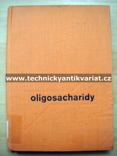 Oligosacharidy - Staněk, Černý, Pacák (1962