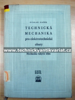 Technická mechanika pro elektrotechnické obory I. Mechanika tuhých těles - Otakar Hášek