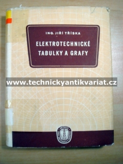 Elektrotechnické tabulky a grafy - Jiří Tříska (1958)