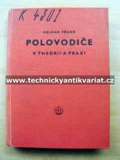 Polovodiče v theorii a praxi - Helmar Frank (1955)