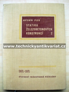 Statika železobetonových konstrukcí II. - Antonín Jílek (1963)
