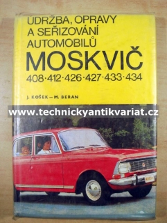 Moskvič 408, 412, 426, 427, 433, 434 - údržba, opravy a seřizování automobilů - Košek, Beran (1975)