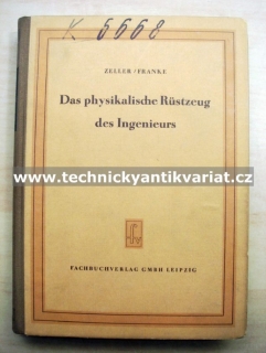 Das physikalische Rüstzeug des Ingenieurs - Zeller, Franke (1953)