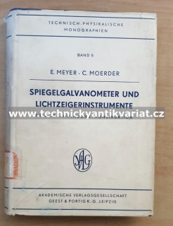 Technisch physikalische monographien - Spiegelgalvanometer und lichtzeigerinstrumente 5 - Meyer, Moerder (1952)