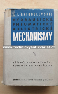 Mechanismy - Hydraulické, pneumatické a elektrické - Artobolevskij (1957)