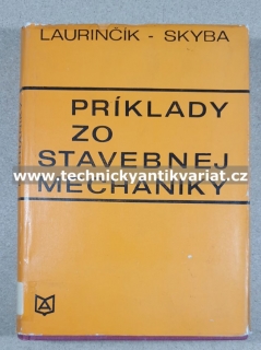 Príklady ze stavebnej mechaniky - Laurinčik, Skyba (1969)