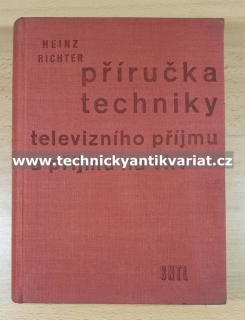 Příručka techniky televizního příjmu a příjmu na vkv - H. Richter (1960)