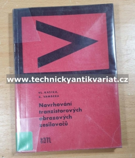 Navrhování tranzistorových obrazových zesilovačů - Kasika, Vambera (1966)