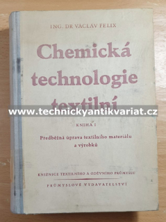 Chemická technologie textilní I. Předběžná úprava textilního materiálu a výrobků (1952)