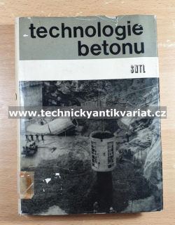 Technologie betonu - Pavlík, Doležel, Fiedler (1973)