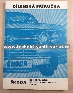 ŠKODA 105S, 105L, 105GL, 120, 120L, 120LS, 120GLS, Garde - dílenská příručka (1981)