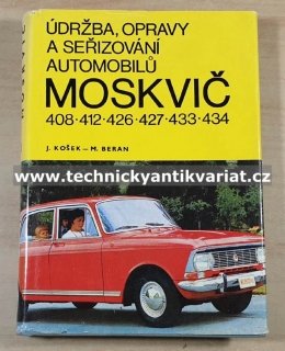 Moskvič 408, 412, 426, 427, 433, 434 - údržba, opravy a seřizování automobilů - Košek, Beran (1975)