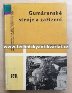 Gumárenské stroje a zařízení - Miroslav Jahelka (1963)