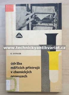 Údržba měřících přístrojů v chemickém provozech - K.Cyprián (1966)