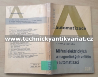 Měření elektrických a magnetických veličin v automatizaci - Hora, Roztočil (1970)