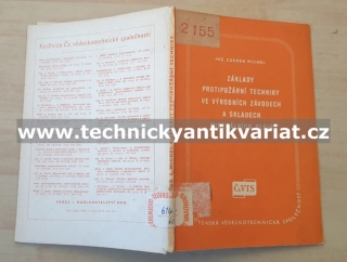 Základy protipožární techniky ve výrobních závodech a skladech  minerálních olejů -  Z.Michel (1960)