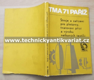 ITMA 71 Paříž Stroje a zařízení pro pletárny, tvarování paříží a výrobu netkaných textilií (1973)