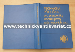 Technická příručka pro pracovníky oboru úpravy průmyslových vod (1973)