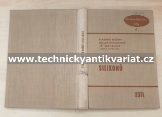 Technické použití silikonu - Bažant, Chvalovský, Rathouský (1959)