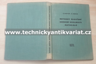 Methody zkoušení korosní odolnosti materiálů - Bartoň, Smrček (1957)