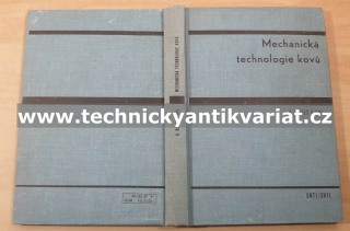 Mechanická technologie kovů - Antonín Beneš (1967)