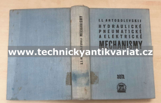 Mechanismy - Hydraulické, pneumatické a elektrické - I.I. Artobolevskij (1960)