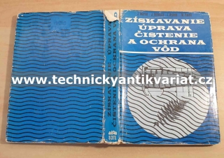 Získavanie úprava čistenie a ochrana vod - Martoň, Tolgyessy, Hyanek, Piatrik (1984)