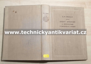 Otázky struktury a mechanismu v organické chemii - C.K.Ingold (1957)