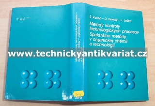 Metody kontroly technologických procesov. Spektrálne metody v organickej chémii a technologii - Kovač, Ilavský, Leško (1987)