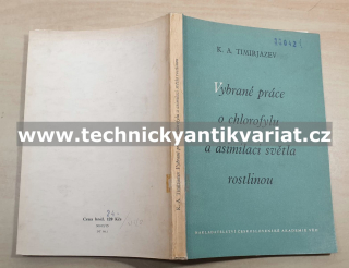 Vybrané práce o chlorofylu a asimilaci světla rostlinou - K.A. Timirjazev (1953)