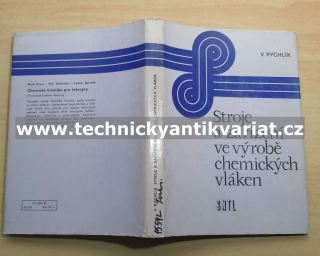 Stroje a zařízení ve výrobě chemických vláken - Vilém Rychlík (1981)