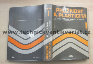 Pružnost a plasticita I. J.Kaiser, V.Složka, J.Dický, V.Jurasov (1990)