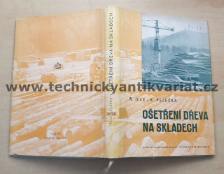 Ošetření dřeva na skladech - R.Ille, K. Peleška (1955)