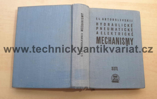 Mechanismy - Hydraulické, pneumatické a elektrické - I.I. Artobolevskij (1960)