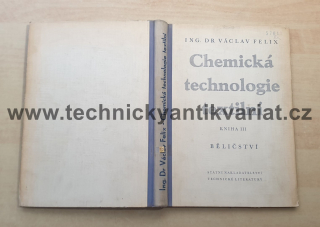 Chemická technologie textilní - III. Běličství - Václav Felix (1955)