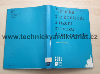 Příručka pro kontrolu a řízení provozu úpraven vody - Ladislav Žáček (1988)